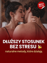 Dłuższy stosunek bez stresu- naturalne metody, które działają